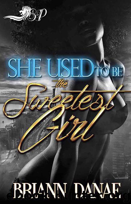She Used to Be the Sweetest Girl by Briann Danae