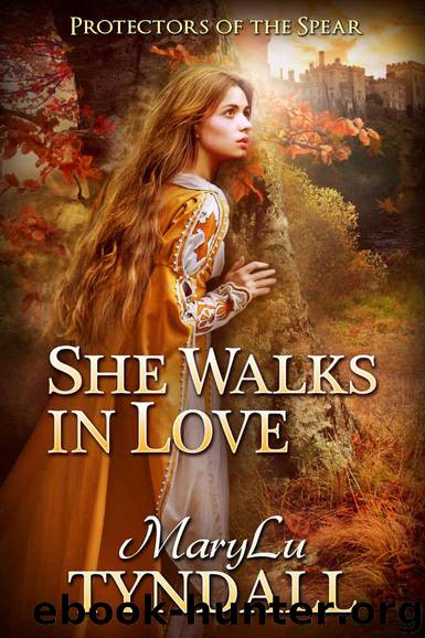 She Walks in Love (Protectors of the Spear Book 2) by Tyndall MaryLu & Tyndall MaryLu