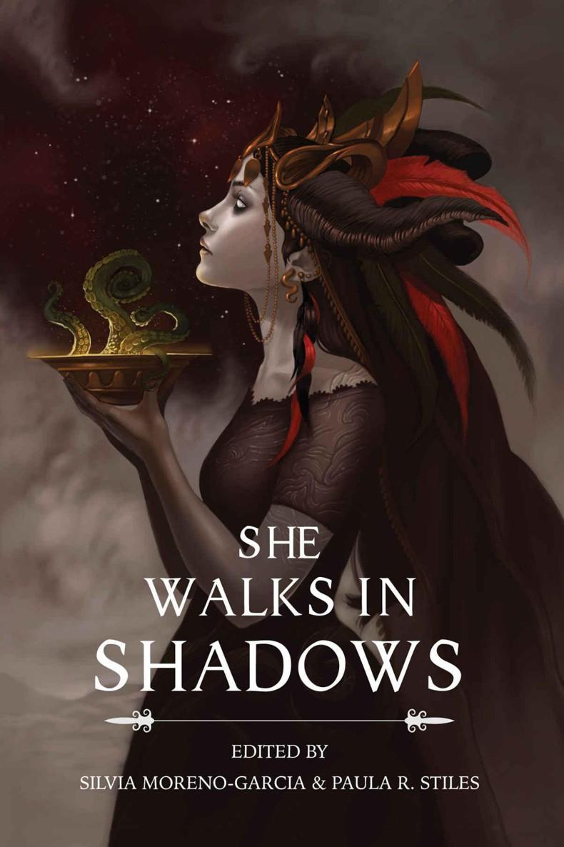 She Walks in Shadows by Silvia Moreno-Garcia & Paula R. Stiles