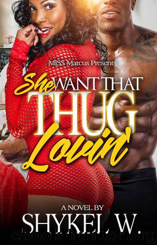 She Want That Thug Lovin' by Shykel W