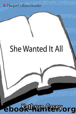 She Wanted It All by Kathryn Casey