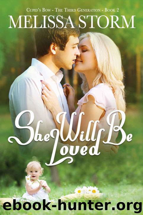 She Will Be Loved (Cupid's Bow Book 6) by Storm Melissa