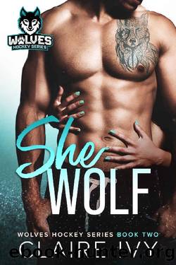 She Wolf: Wolves Hockey Romance Series (Wolves Hockey Series Book 2) by Claire Ivy