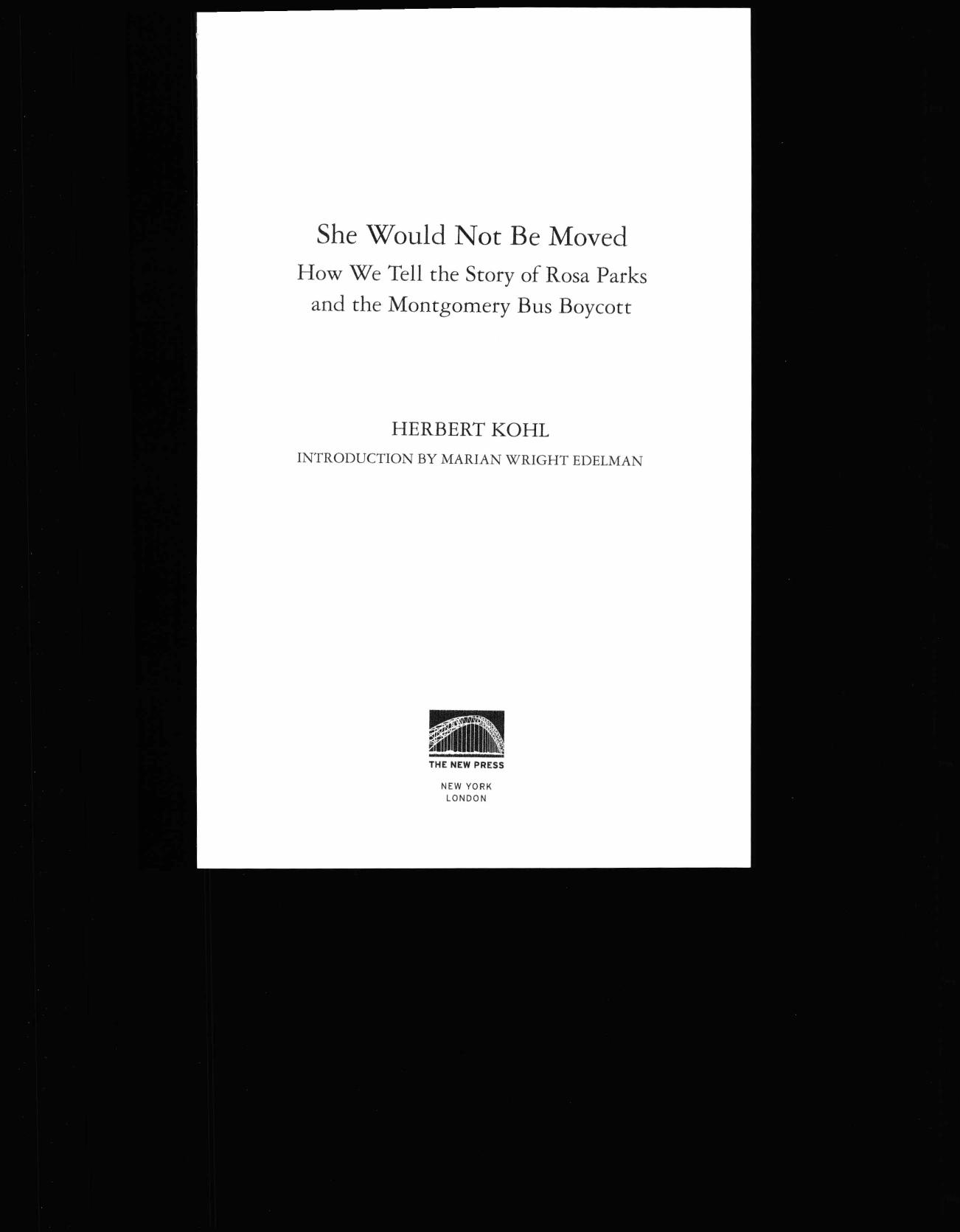 She Would Not Be Moved: How We Tell the Story of Rosa Parks and the Montgomery Bus Boycott by Herbert Kohl