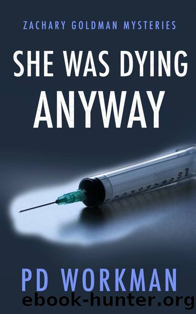 She was Dying Anyway by P.D. Workman