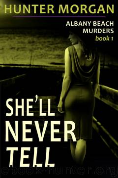 She'll Never Tell by Hunter Morgan