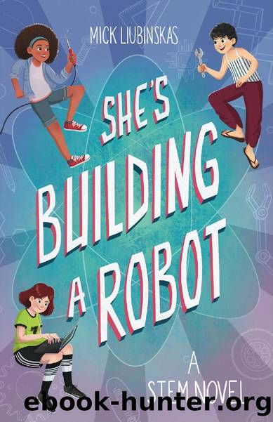 She's Building a Robot by Mick Liubinskas