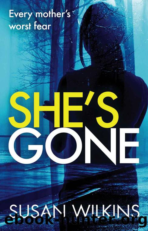 She's Gone: A gripping psychological thriller by Susan Wilkins