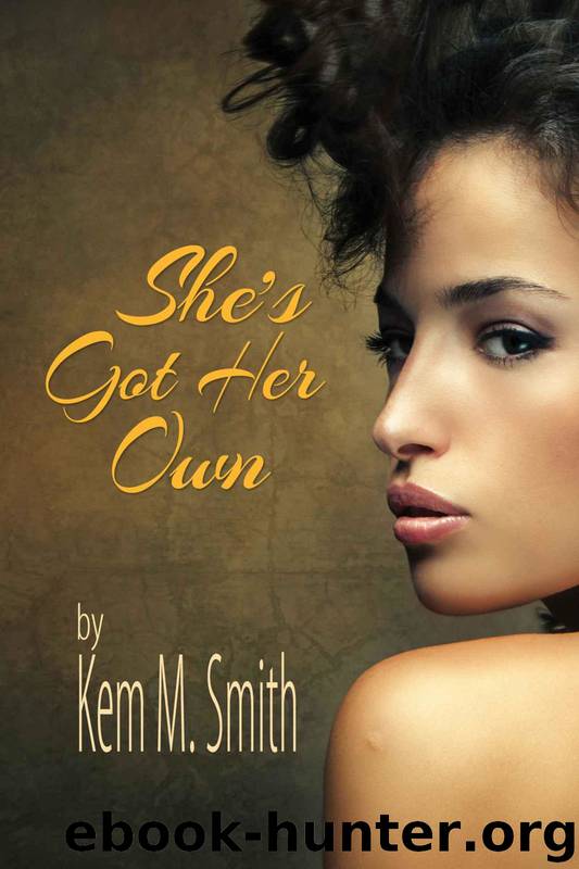 She's Got Her Own by Kem M. Smith