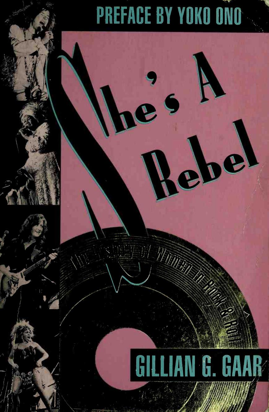 Sheâs a Rebel: The History of Women in Rock and Roll by Gillian G. Gaar