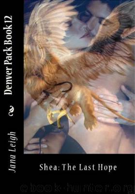 Shea: The Last Hope by Jana Leigh