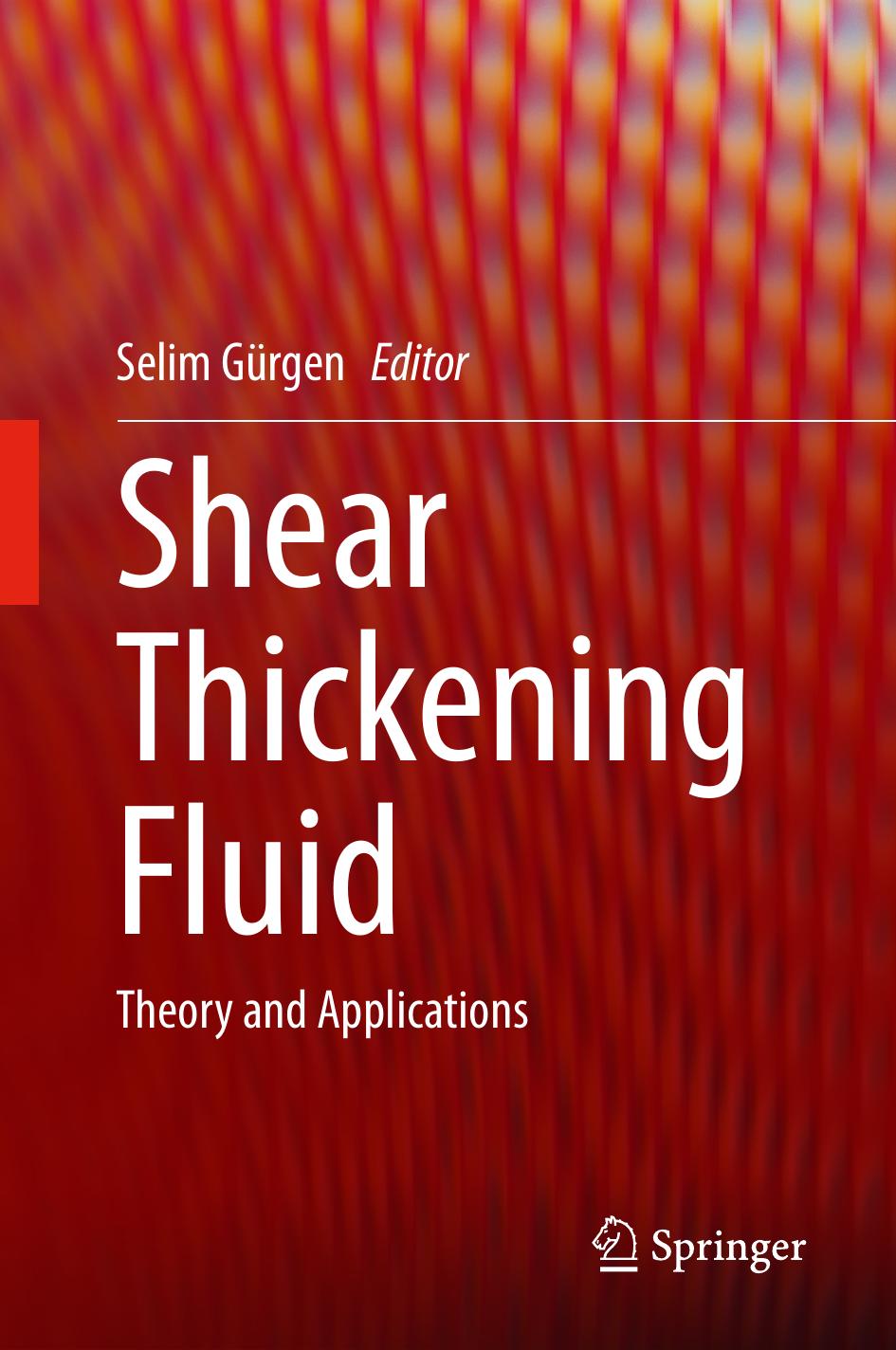 Shear Thickening Fluid: Theory and Applications by Selim Gürgen