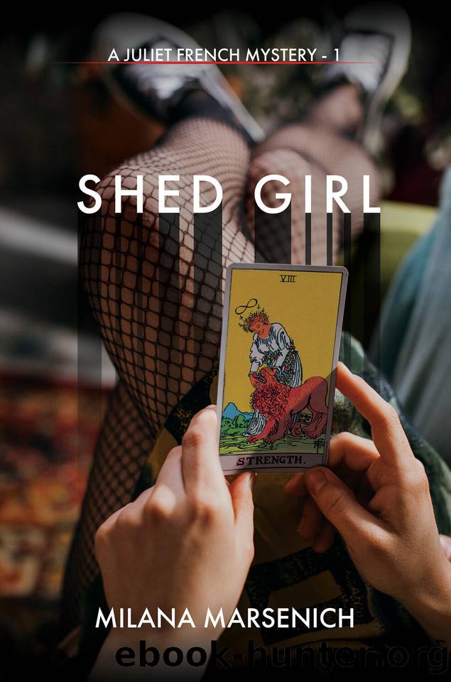 Shed Girl (A Juliet French Mystery Book 1) by Milana Marsenich