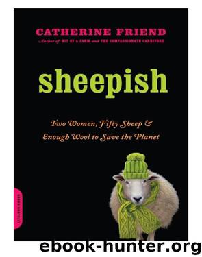 Sheepish: Two Women, Fifty Sheep, and Enough Wool to Save the Planet by Catherine Friend