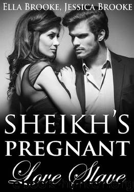 Sheikh's Pregnant Love Slave by Ella Brooke & Jessica Brooke