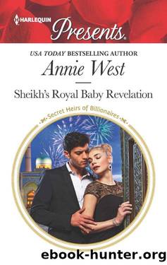 Sheikh's Royal Baby Revelation_Secret Heirs 0f Billionaires by Annie West