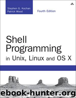 Shell Programming in Unix, Linux and OS X, Fourth Edition (shannon powell's Library) by Stephen G. Kochan & Patrick Wood