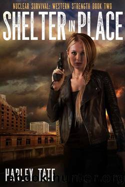 Shelter In Place (Nuclear Survival: Western Strength Book 2) by Harley Tate