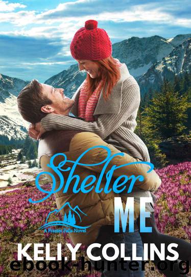 Shelter Me: A Frazier Falls Novel by Collins Kelly