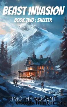 Shelter: Beast Invasion Book 2 by Timothy Nugent