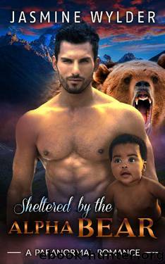 Sheltered by the Alpha Bear: Alpha Werebear BBW Interracial Shifter Paranormal Romance by Jasmine Wylder