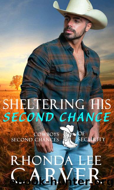 Sheltering His Second Chance (Cowboys of Second Chances Security Book 4) by Rhonda Lee Carver