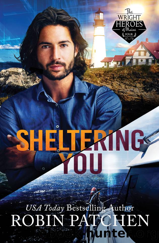 Sheltering You: Terror in Shadow Cove (The Wright Heroes of Maine Book 4) by Robin Patchen