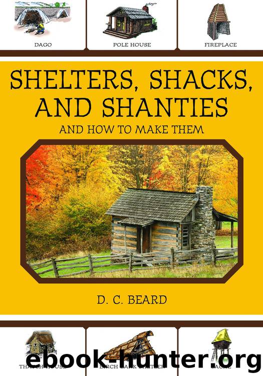 Shelters, Shacks, and Shanties by D. C. Beard
