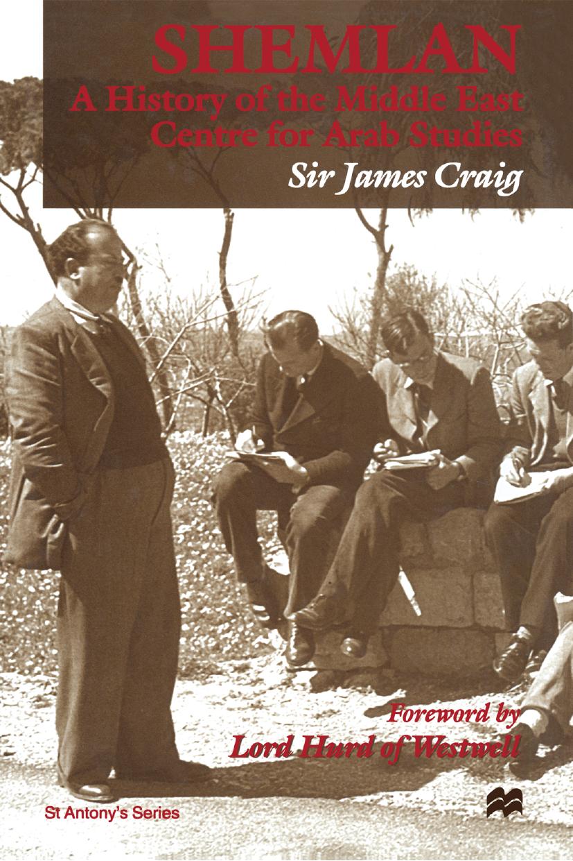 Shemlan: A History of the Middle East Centre for Arab Studies by Sir James Craig (auth.)