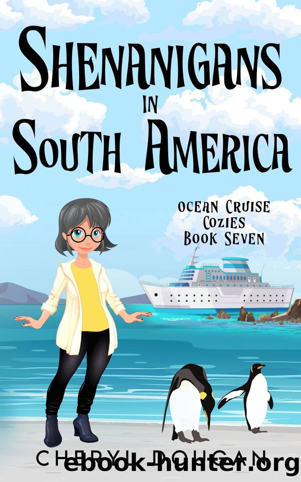 Shenanigans in South America: An Ocean Cruising Cozy Mystery (Ocean Cruise Cozies Book 7) by Dougan Cheryl