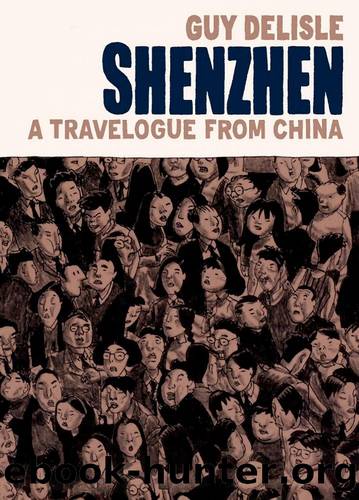 Shenzhen A Travelogue From China by Guy Delisle