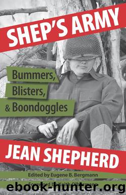 Shep's Army: Bummers, Blisters and Boondoggles by Shepherd Jean