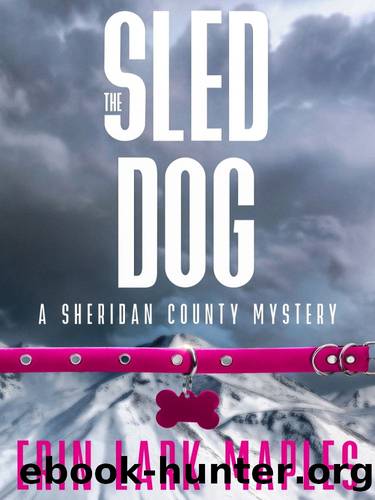 Sheridan County Mystery 02-The Sled Dog by Maples Erin Lark