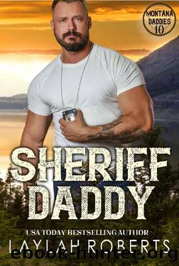 Sheriff Daddy (Montana Daddies Book 10) by Laylah Roberts