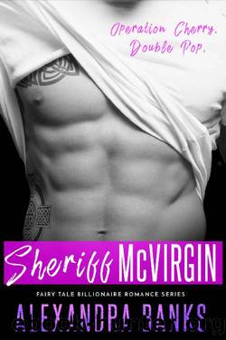 Sheriff McVirgin: A Friends to Lovers Virgin Short Romantic Comedy (Fairy Tale Billionaire Romance Series Book 5) by Alexandra Banks