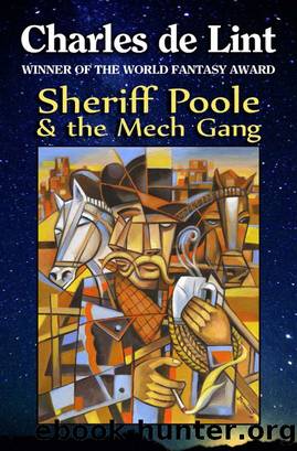 Sheriff Poole & the Mech Gang by Charles de Lint