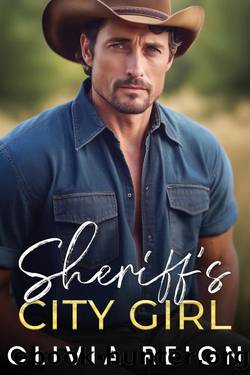 Sheriff's City Girl: A Small Town, Single Dad Romance by Olivia Reign