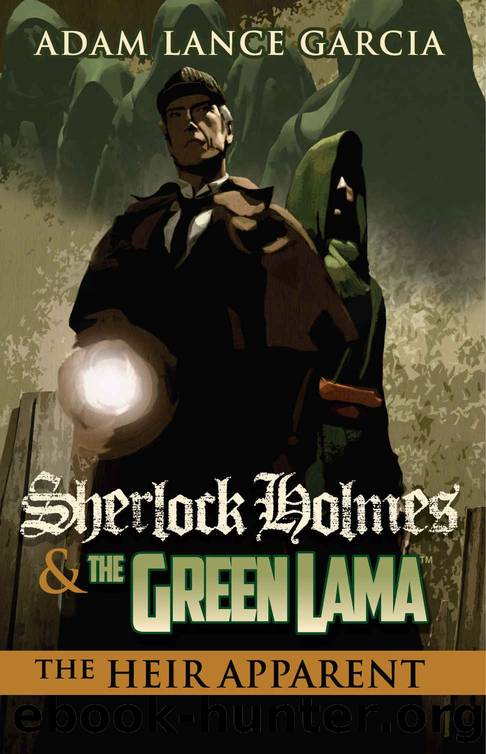 Sherlock Holmes & the Green Lama: The Heir Apparent by Adam Lance Garcia