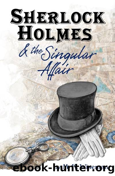 Sherlock Holmes &amp; the Singular Affair by M. K. Wiseman