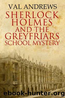 Sherlock Holmes 04 and the Greyfriars School Mystery by Val Andrews