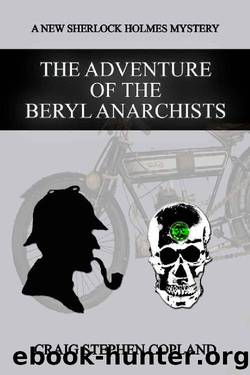 Sherlock Holmes 14 The Adventure of the Beryl Anarchists: A New Sherlock Holmes Mystery by Craig Stephen Copland