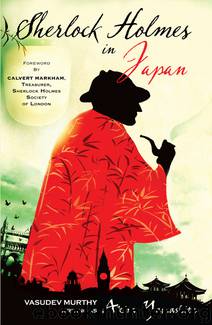 Sherlock Holmes In Japan by Vasudev Murthy