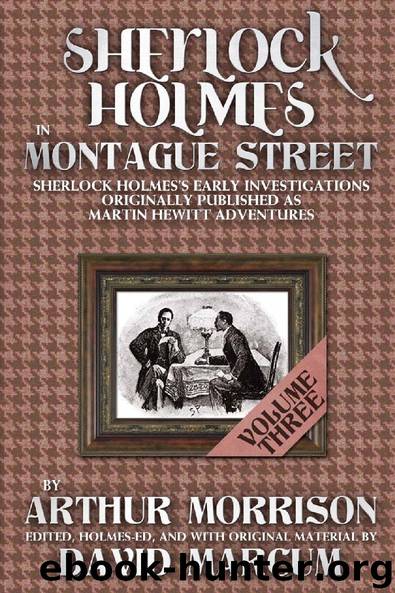 Sherlock Holmes In Montague Street Volume 3 by Arthur Morrison