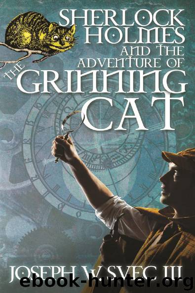 Sherlock Holmes and The Adventure of The Grinning Cat by Joseph W. Svec III