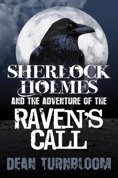 Sherlock Holmes and The Adventure of The Raven's Call by Dean Turnbloom
