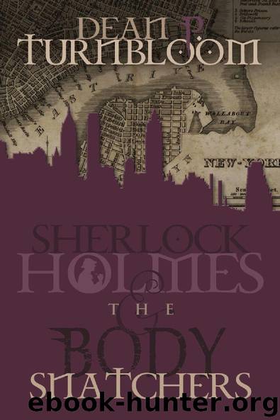 Sherlock Holmes and The Body Snatchers by Dean P. Turnbloom