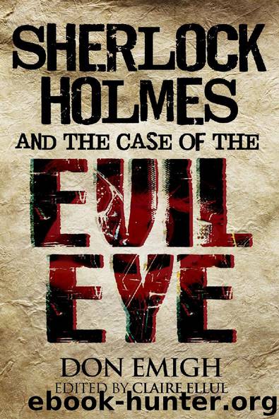 Sherlock Holmes and The Case of The Evil Eye by Don Emigh