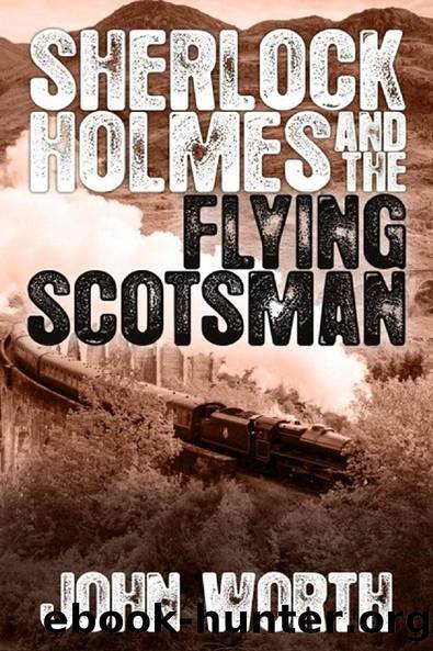 Sherlock Holmes and The Flying Scotsman by John Worth