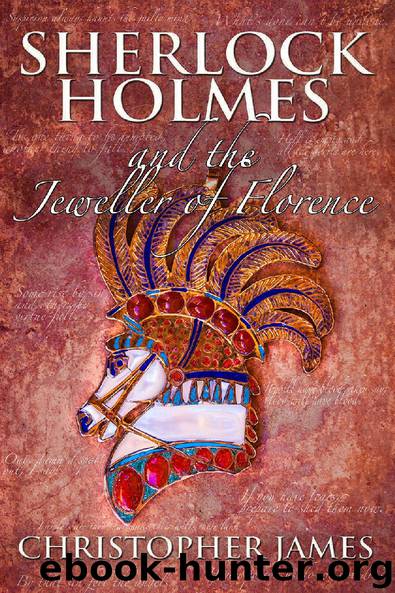 Sherlock Holmes and The Jeweller of Florence by Christopher James