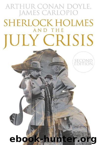 Sherlock Holmes and The July Crisis by Arthur Conan Doyle & James Carlopio